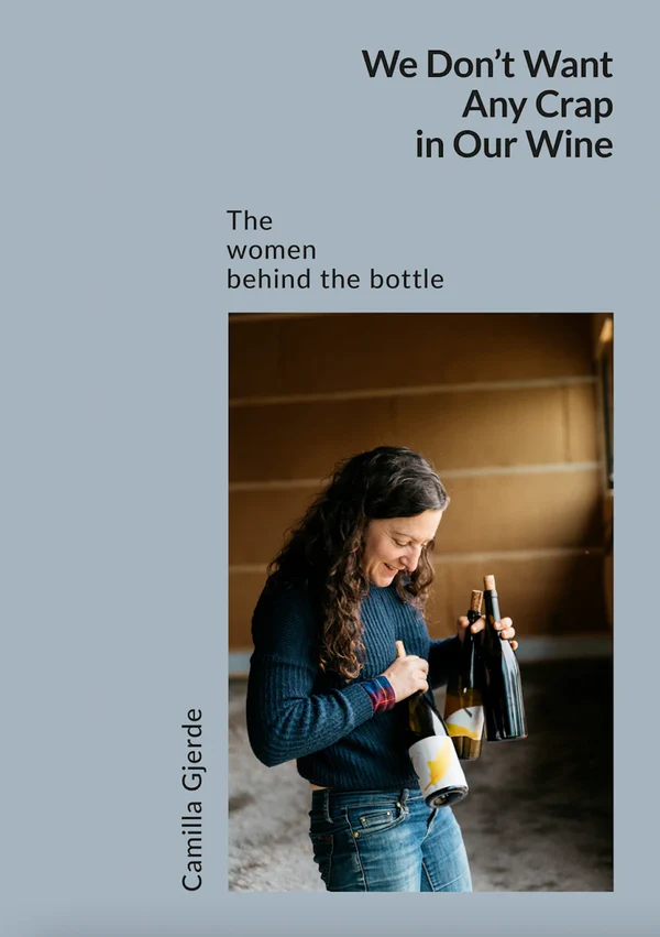 We Don't Want Any Crap in Our Wine - Camilla Gjerde